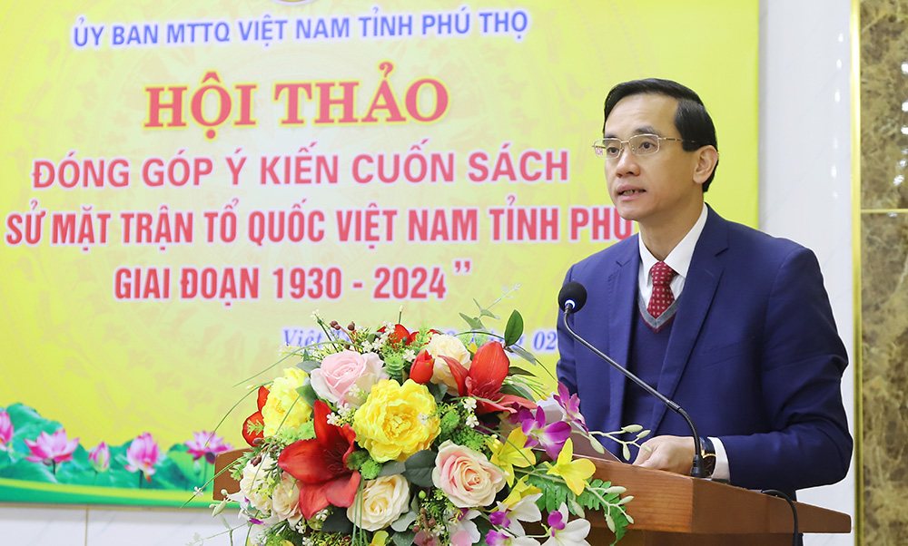 Hội thảo đóng góp ý kiến cuốn sách “Lịch sử Mặt trận Tổ quốc Việt Nam tỉnh Phú Thọ giai đoạn 1930 - 2024”