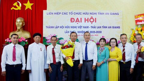 Đại hội thành lập Hội Hữu nghị Việt Nam - Thái Lan tỉnh An Giang lần thứ I