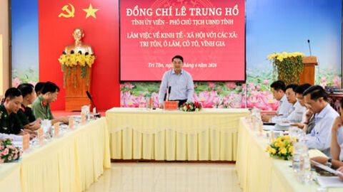 Phó Chủ tịch UBND tỉnh An Giang Lê Trung Hồ làm việc với các xã: Tri Tôn, Ô Lâm, Cô Tô và Vĩnh Gia
