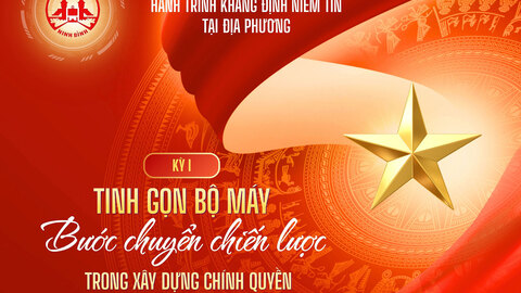 Chuyển đổi số và tinh gọn bộ máy - Hành trình khẳng định niềm tin tại địa phương (Kỳ I)