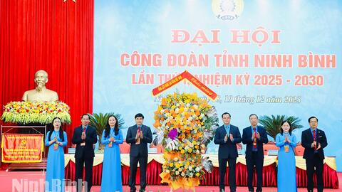Đại hội Công đoàn tỉnh Ninh Bình lần thứ I, nhiệm kỳ 2025-2030 thành công tốt đẹp