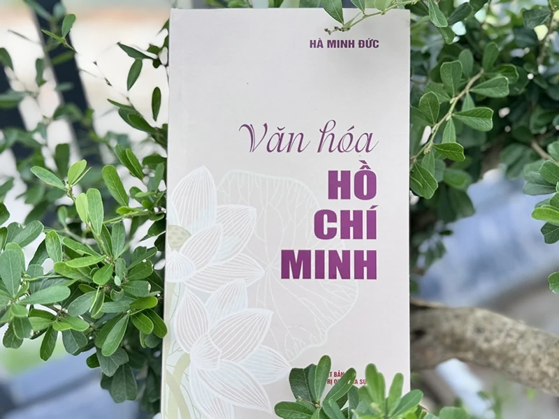 Văn hóa Hồ Chí Minh: Chuyện của một người - chuyện của cả dân tộc