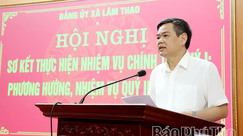 Đảng ủy xã Lâm Thao sơ kết nhiệm vụ chính trị quý I, triển khai nhiệm vụ quý II năm 2026