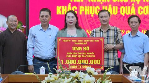 Thành phố Huế ủng hộ 1 tỷ đồng giúp Thái Nguyên khắc phục hậu quả thiên tai