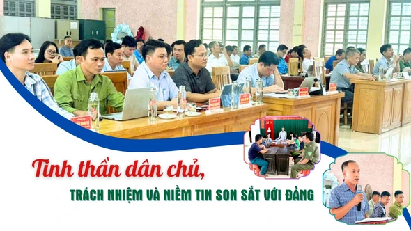 Tinh thần dân chủ, trách nhiệm và niềm tin son sắt với Đảng