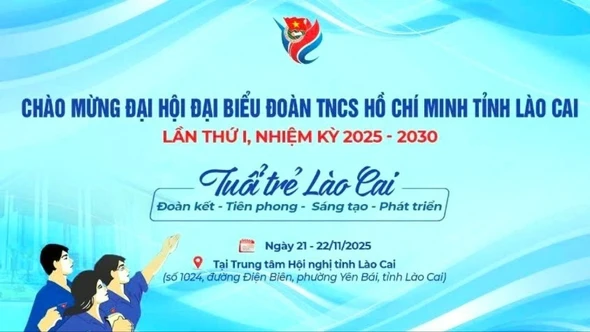 Đại hội đại biểu Đoàn TNCS Hồ Chí Minh tỉnh Lào Cai lần thứ I, nhiệm kỳ 2025 - 2030 diễn ra từ ngày 21 - 22/11/2025