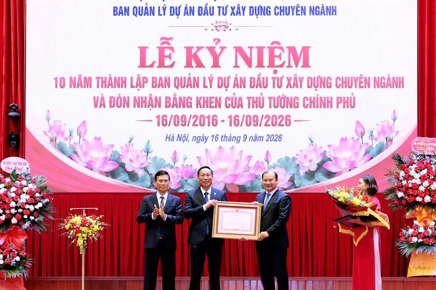 Kỷ niệm 10 năm truyền thống Ban Quản lý dự án Đầu tư xây dựng chuyên ngành (16/9/2016-16/9/2026) và đón nhận Bằng khen của Thủ tướng Chính phủ