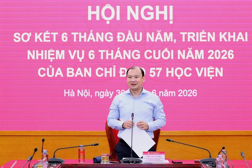 Ban Chỉ đạo 57 Học viện tổ chức Hội nghị sơ kết 6 tháng đầu năm, triển khai nhiệm vụ 6 tháng cuối năm 2026