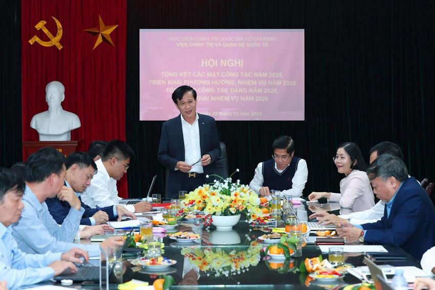 Viện Chính trị và Quan hệ quốc tế tổ chức Hội nghị tổng kết công tác đảng và các mặt công tác năm 2025, triển khai phương hướng, nhiệm vụ 2026
