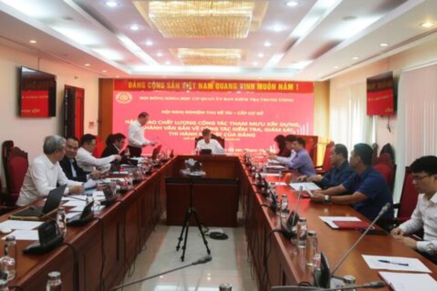 Nghiệm thu cấp cơ sở Đề tài “Nâng cao chất lượng công tác tham mưu xây dựng, ban hành văn bản về công tác kiểm tra, giám sát, thi hành kỷ luật của Đảng”