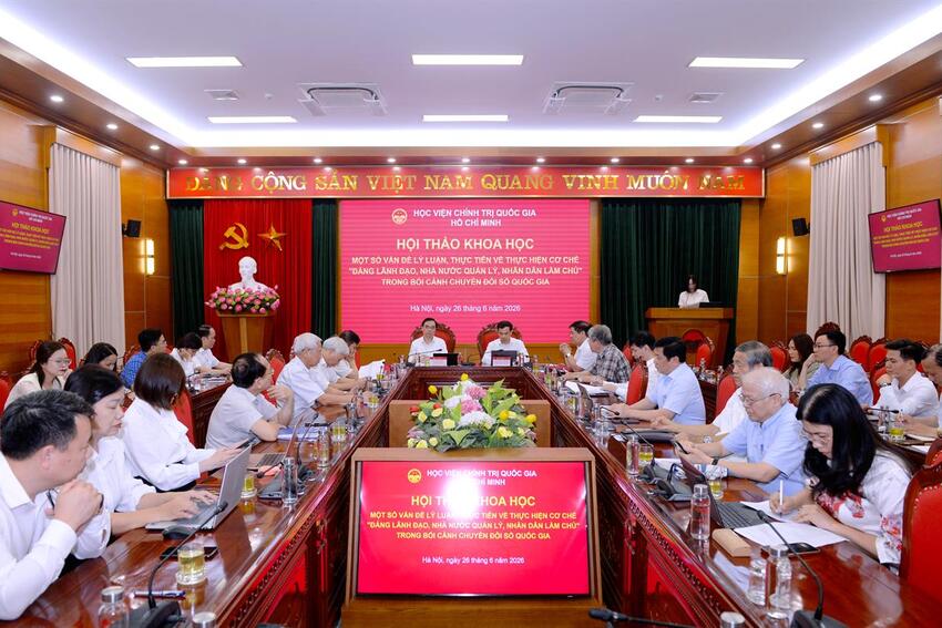 Hội thảo khoa học: Một số vấn đề lý luận, thực tiễn về thực hiện cơ chế “Đảng lãnh đạo, nhà nước quản lý, nhân dân làm chủ trong bối cảnh chuyển đổi số quốc gia”
