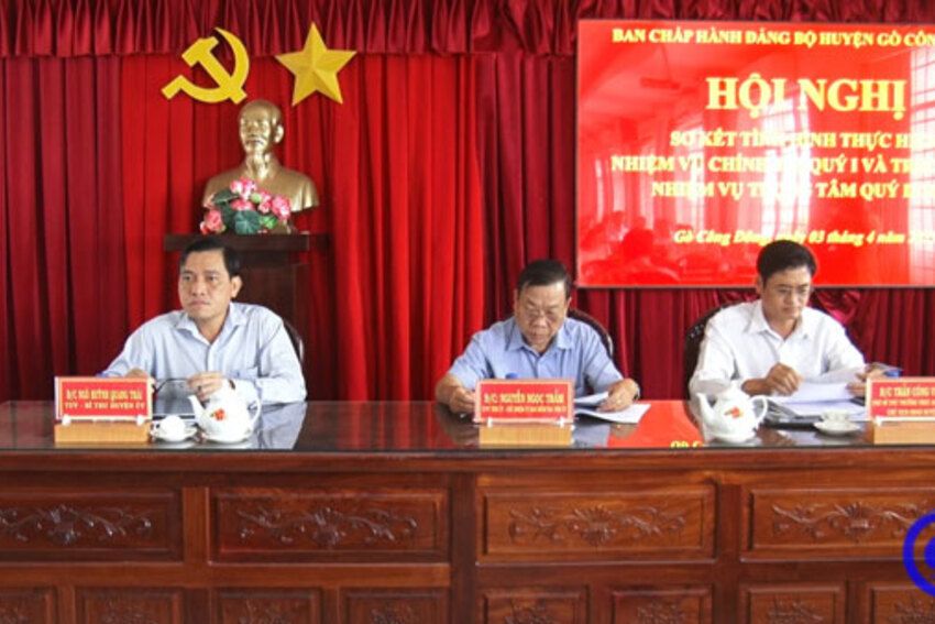 Huyện ủy Gò Công Đông sơ kết tình hình thực hiện nhiệm vụ chính trị quý I