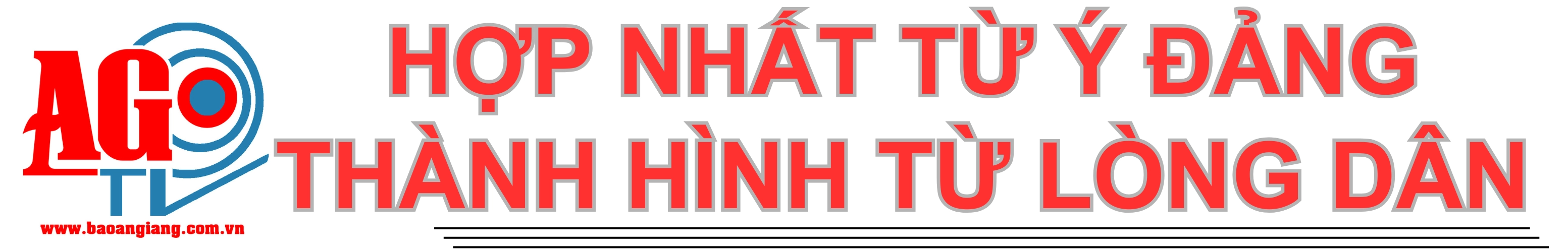 An Giang mới: Không gian lớn cho khát vọng lớn 155759HỢP NHẤT TỪ Ý ĐẢNG, THÀNH HÌNH TỪ LÒNG DÂN copy