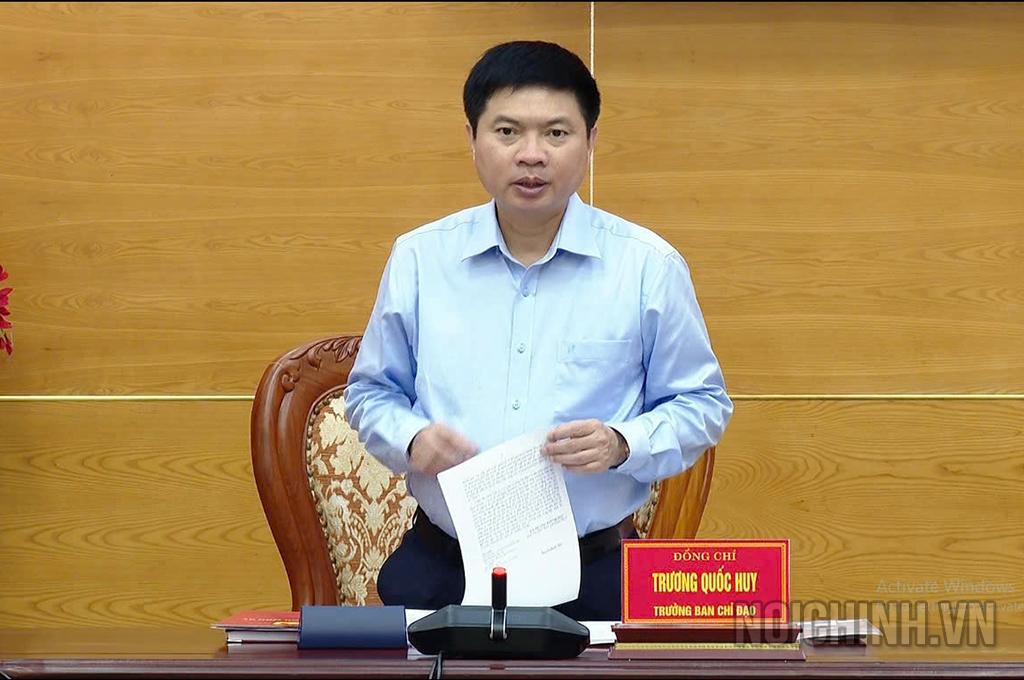 Đồng chíTrương Quốc Huy, Bí thư Tỉnh ủy, Trưởng Ban Chỉ đạo Trưởng Ban Chỉ đạo phát biểu kết luận Phiên họp