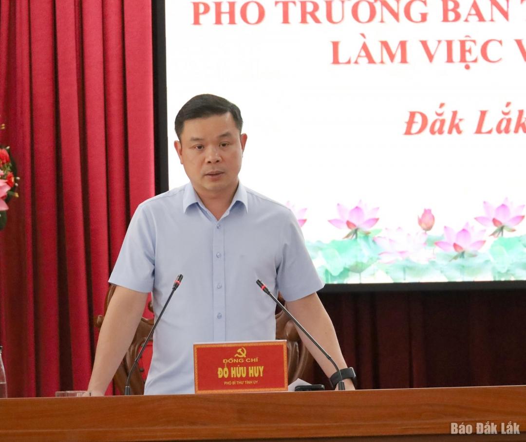 Phó Bí thư Tỉnh ủy Đỗ Hữu Huy phát biểu tại buổi làm việc.