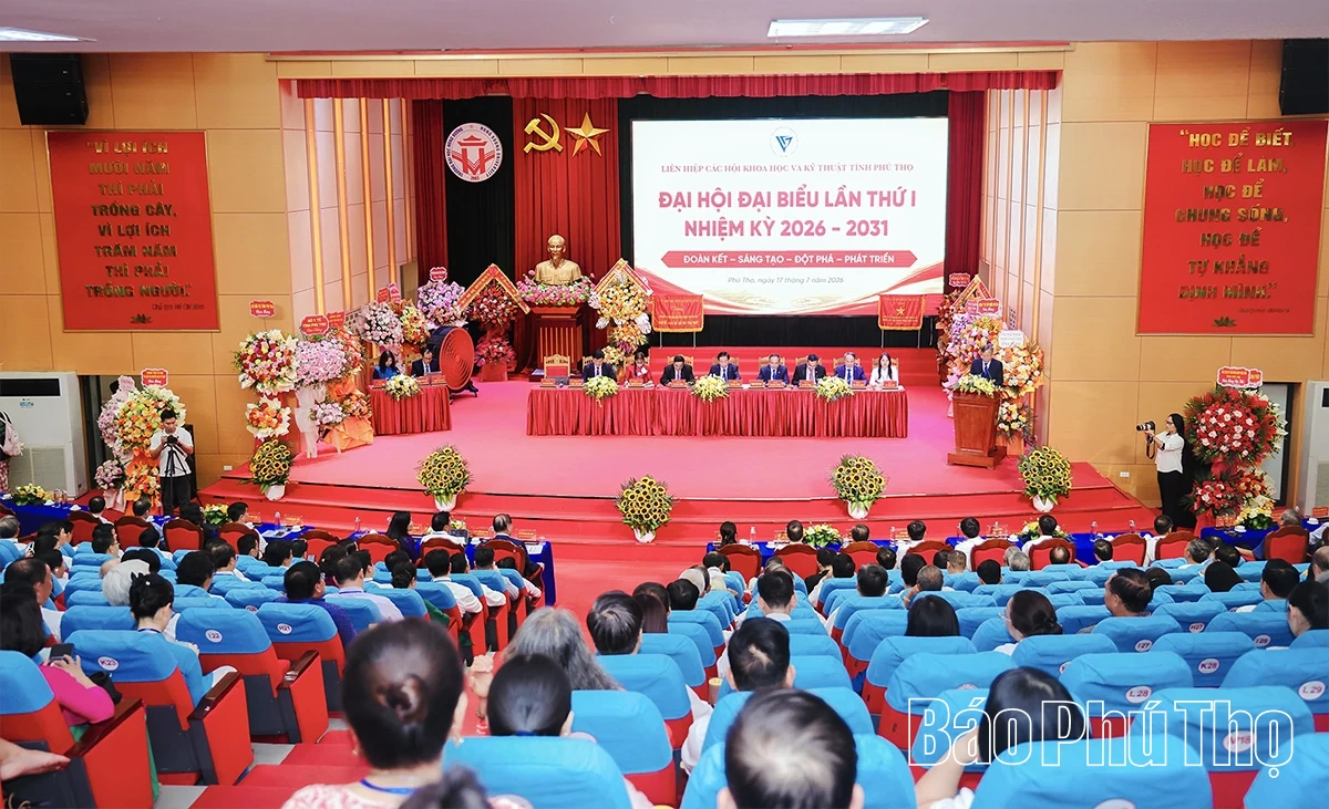 Đại hội đại biểu Liên hiệp các Hội Khoa học và Kỹ thuật tỉnh Phú Thọ lần thứ I, nhiệm kỳ 2026-2031