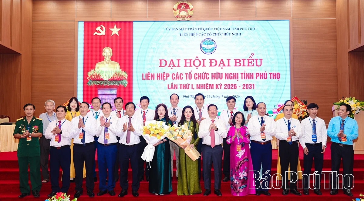 Đại hội đại biểu Liên hiệp các tổ chức hữu nghị tỉnh Phú Thọ&nbsp;nhiệm kỳ 2026-2031