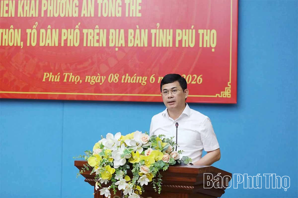 Triển khai phương án tổng thể sắp xếp thôn, tổ dân phố trên địa bàn tỉnh: Quyết tâm chính trị cao nhất, lấy người dân làm trung tâm
